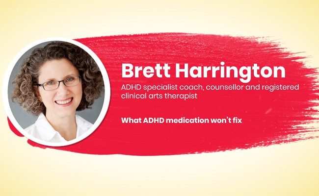 Brett Harrington on what ADHD medication won't fix