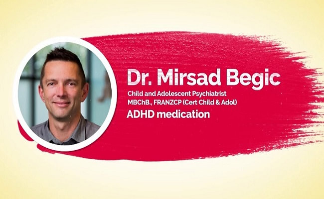Dr Mirsad Begic on ADHD medication