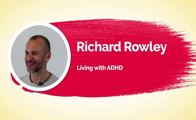 Hear Richard share his story on living with ADHD